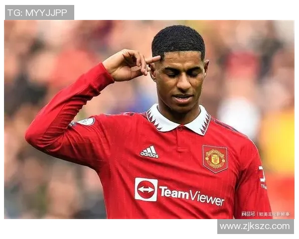 拉什福德的崛起之路：从青训小将到英超明星的奋斗故事